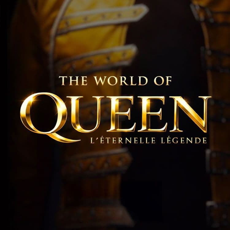 The World Of Queen - L'Eternelle Legende - sam. 16 déc. 2028