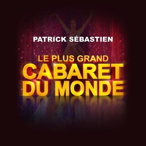 Photo de l'artiste Le Plus Grand Cabaret Du Monde